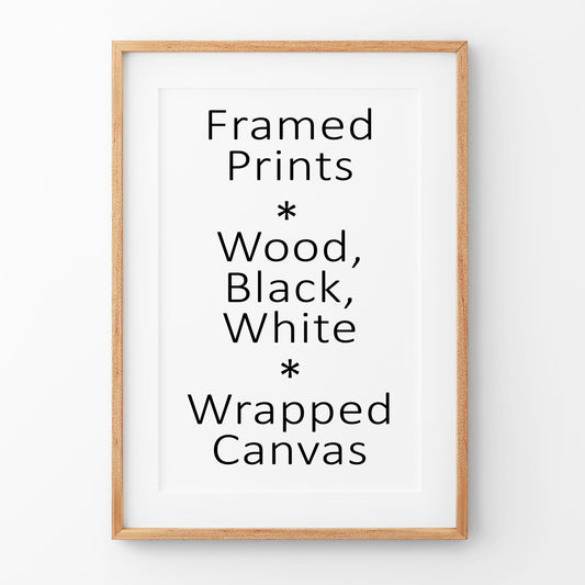 Custom Framed Print. Black, White, Wood. Wrapped Canvas