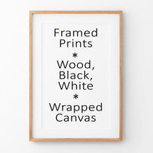 Load image into Gallery viewer, Custom Framed Print. Black, White, Wood. Wrapped Canvas
