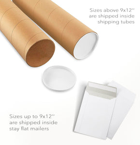 Sizes above 9x12" are shipped inside shipping tubes. Size up to 9x12" are shipped inside stay flat mailers